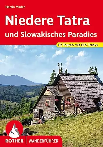Niedere Tatra und Slowakisches Paradies: 62 Touren mit GPS-Tracks (Rother Wanderführer)
