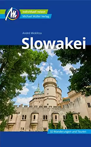 Slowakei Reiseführer Michael Müller Verlag: Individuell reisen mit vielen praktischen Tipps (MM-Reisen)